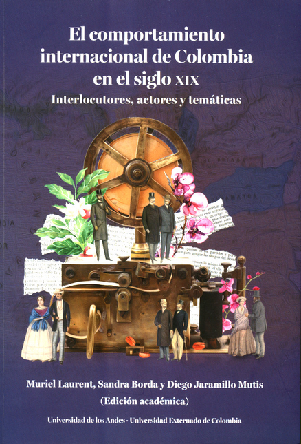 Portada de COMPORTAMIENTO INTERNACIONAL DE COLOMBIA EN EL SIGLO XIX INTERLOCUTORES ACTORES Y TEMATICAS, EL