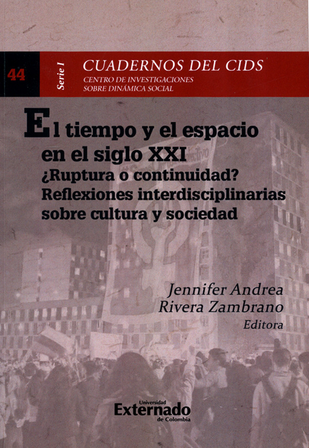 Portada de TIEMPO Y EL ESPACIO EN EL SIGLO XXI RUPTURA O CONTINUIDAD REFLEXIONES INTERDISCIPLINARIAS SOBRE CULTURA, EL