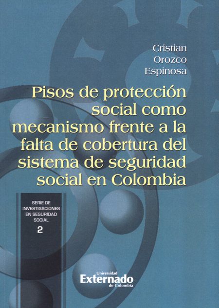 Portada de PISOS DE PROTECCION SOCIAL COMO MECANISMO FRENTE A LA FALTA DE COBERTURA DEL SISTEMA DE SEGURIDAD SOCIAL