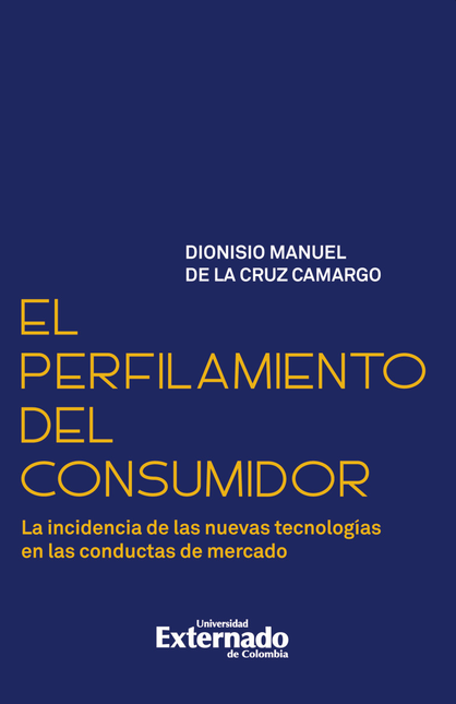 Portada de PERFILAMIENTO DEL CONSUMIDOR LA INCIDENCIA DE LAS NUEVAS TECNOLOGIAS EN LAS CONDUCTAS DE MERCADO, EL