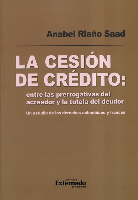 Portada de CESION DE CREDITO ENTRE LAS PRERROGATIVAS DEL ACREEDOR Y LA TUTELA DEL DEUDOR, LA