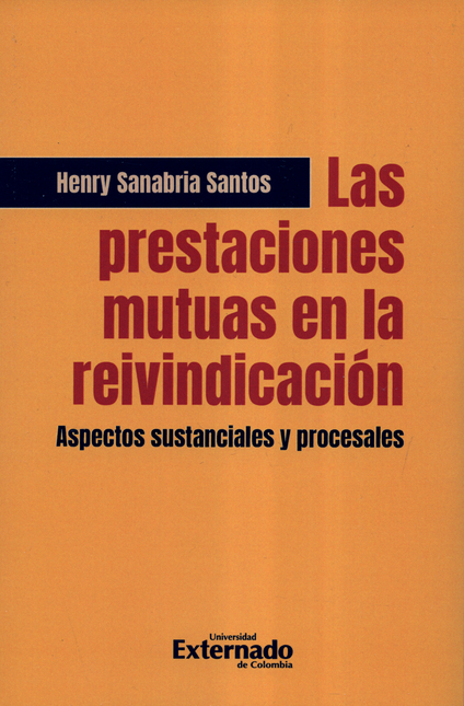 Portada de PRESTACIONES MUTUAS EN LA REIVINDICACION ASPECTOS SUSTANCIALES Y PROCESALES, LAS