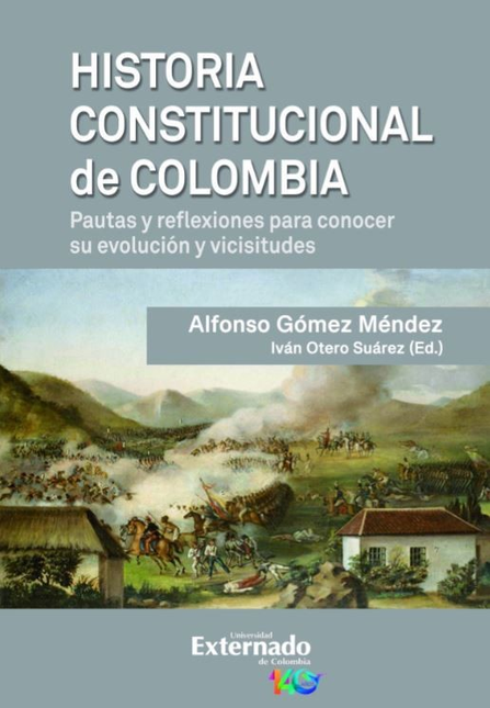 Portada de HISTORIA CONSTITUCIONAL DE COLOMBIA PAUTAS Y REFLEXIONES PARA CONOCER SU EVOLUCION Y VICISITUDES