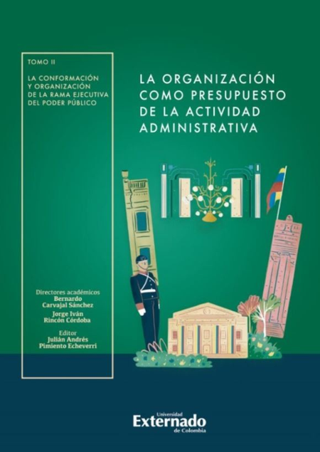 Portada de ORGANIZACION COMO PRESUPUESTO (II) DE LA ACTIVIDAD ADMINISTRATIVA TOMO II. LA CONFORMACION Y ORGANIZACION DE L