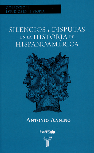 Portada de SILENCIOS Y DISPUTAS EN LA HISTORIA DE HISPANOAMERICA