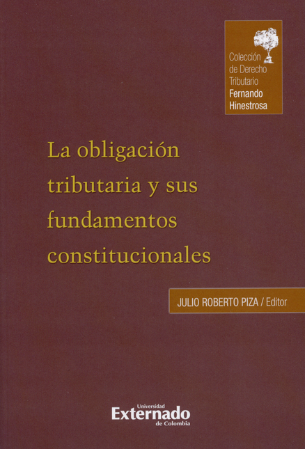 Portada de OBLIGACION TRIBUTARIA Y SUS FUNDAMENTOS CONSTITUCIONALES, LA