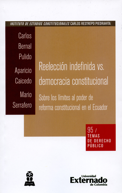 Portada de REELECCION INDEFINIDA VS DEMOCRACIA CONSTITUCIONAL SOBRE LOS LIMITES AL PODER DE REFORMA CONSTITUCIONAL EN EL