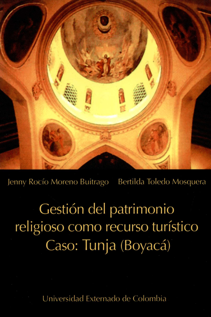 Portada de GESTION DEL PATRIMONIO RELIGIOSO COMO RECURSO TURISTICO CASO: TUNJA