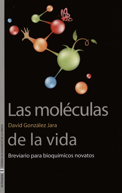 Portada de MOLECULAS DE LA VIDA BREVIARIO PARA BIOQUIMICOS NOVATOS, LAS