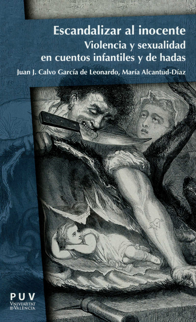 Portada de ESCANDALIZAR AL INOCENTE VIOLENCIA Y SEXUALIDAD EN CUENTOS INFANTILES Y DE HADAS