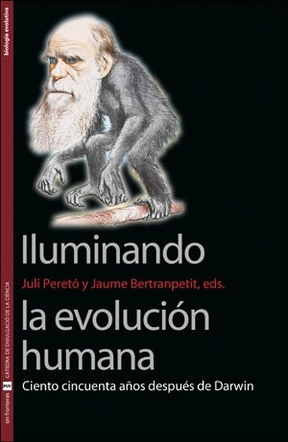 Portada de ILUMINANDO LA EVOLUCION HUMANA CIENTO CINCUENTA AÑOS DESPUES DE DARWIN