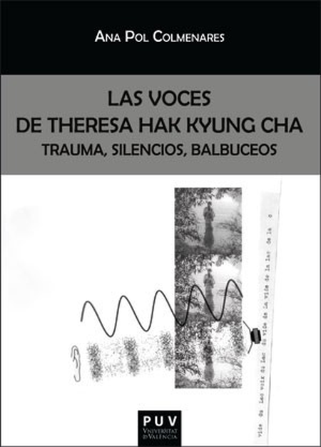 Portada de VOCES DE THERESA HAK KYUNG CHA TRAUMA SILENCIOS BALBUCEOS, LAS