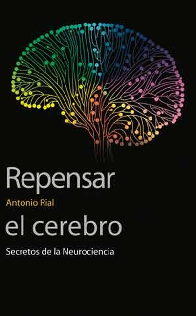 Portada de REPENSAR EL CEREBRO SECRETOS DE LA NEUROCIENCIA