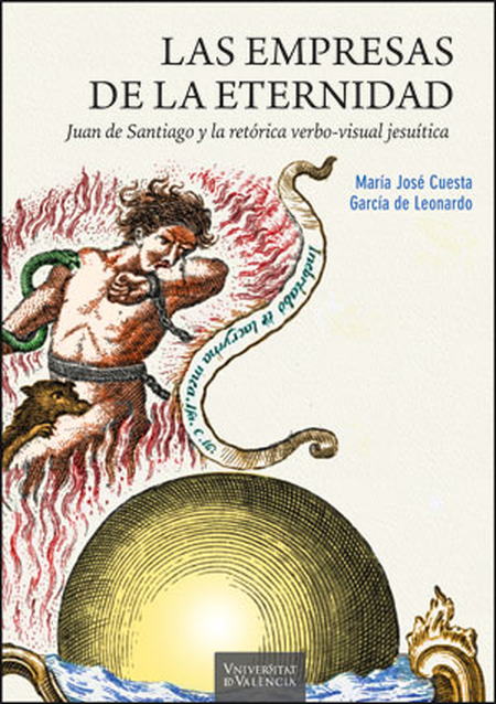 Portada de EMPRESAS DE LA ETERNIDAD (REIMP.COL/2022) JUAN DE SANTIAGO Y LA RETORICA VERBO VISUAL JESUITICA, LAS