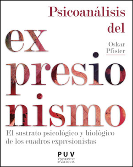 Portada de PSICOANALISIS DEL EXPRESIONISMO EL SUSTRATO PSICOLOGICO Y BIOLOGICO DE LOS CUADROS EXPRESION