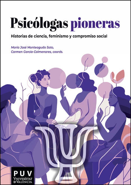 Portada de PSICOLOGAS PIONERAS HISTORIAS DE CIENCIA FEMINISMO Y COMPROMISO SOCIAL
