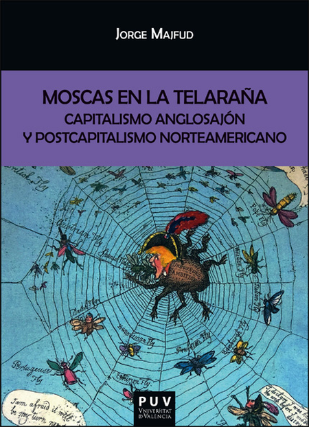 Portada de MOSCAS EN LA TELARAÑA CAPITALISMO ANGLOSAJON Y POSTCAPITALISMO NORTEAMERICANO