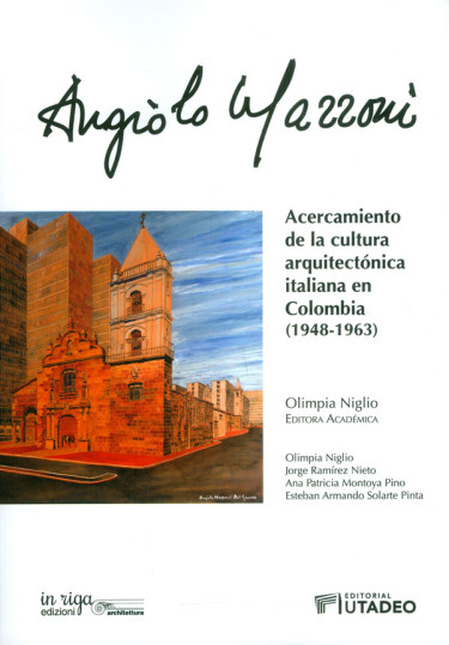 Portada de ANGIOLO MAZZONI ACERCAMIENTO DE LA CULTURA ARQUITECTONICA ITALIANA EN COLOMBIA 1948-1963