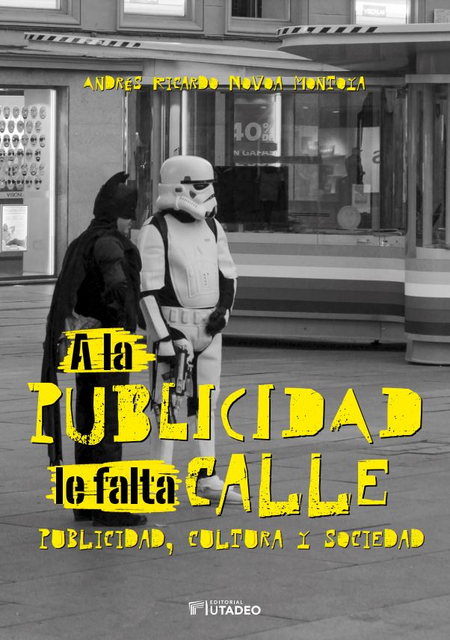Portada de A LA PUBLICIDAD LE FALTA CALLE PUBLICIDAD CULTURA Y SOCIEDAD