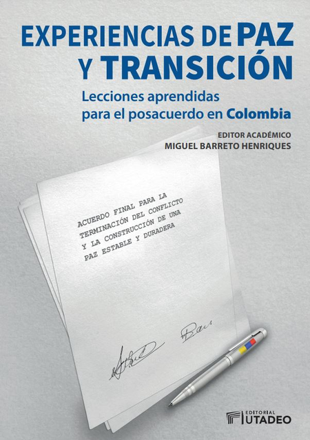 Portada de EXPERIENCIAS DE PAZ Y TRANSICION LECCIONES APRENDIDAS PARA EL POSACUERDO EN COLOMBIA