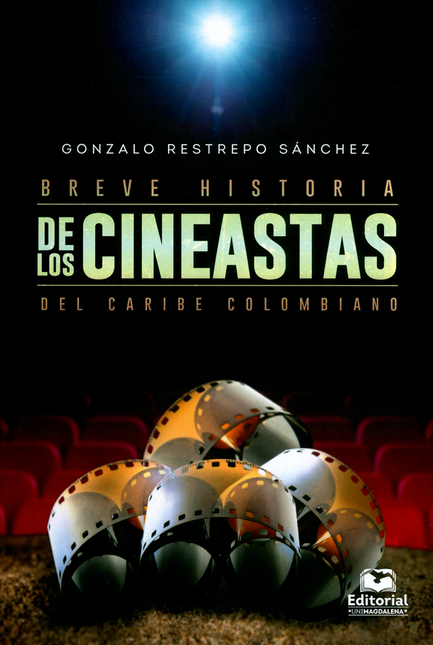 Portada de BREVE HISTORIA DE LOS CINEASTAS DEL CARIBE COLOMBIANO