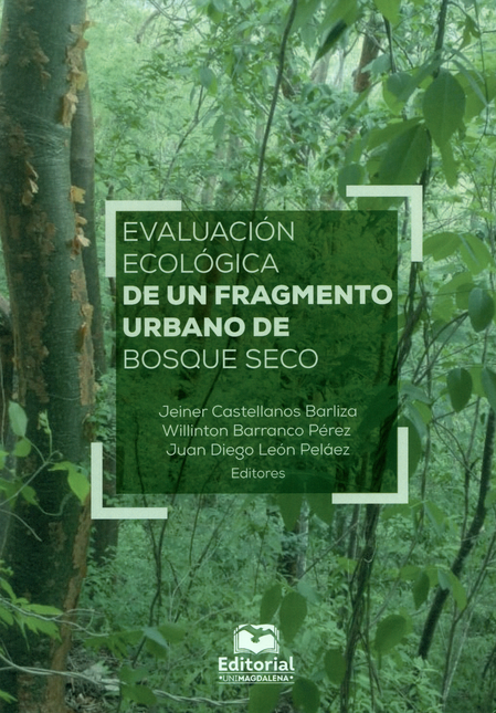 Portada de EVALUACION ECOLOGICA DE UN FRAGMENTO URBANO DE BOSQUE SECO