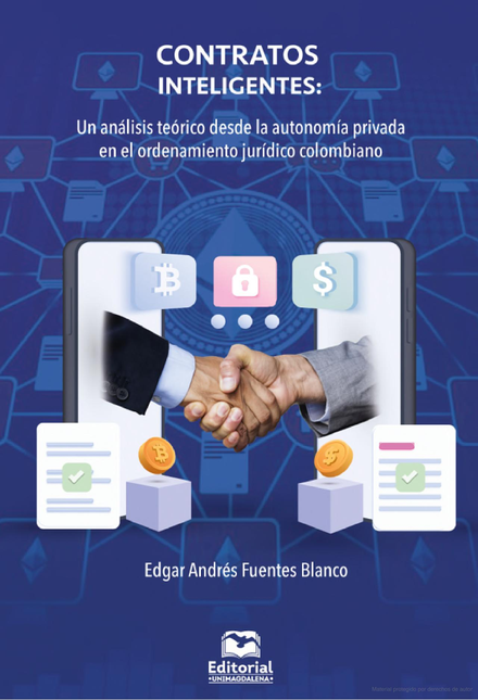 Portada de CONTRATOS INTELIGENTES UN ANALISIS TEORICO DESDE LA AUTONOMIA PRIVADA EN EL ORDENAMIENTO JURIDICO COLOMBIANO