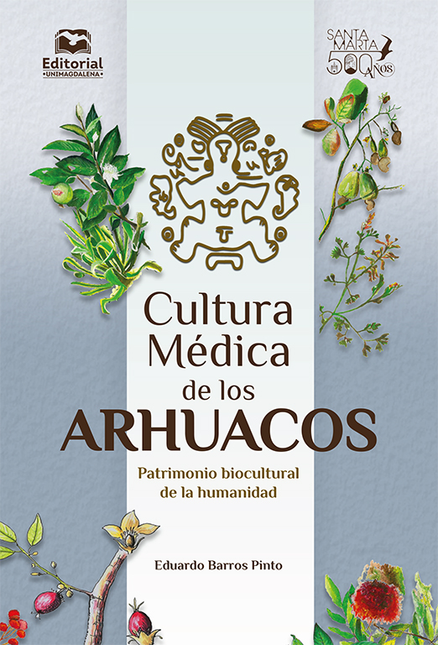 Portada de CULTURA MEDICA DE LOS ARHUACOS PATRIMONIO BIOCULTURAL DE LA HUMANIDAD