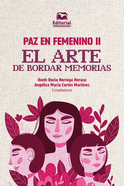 Portada de PAZ EN FEMENINO II EL ARTE DE BORDAR MEMORIAS