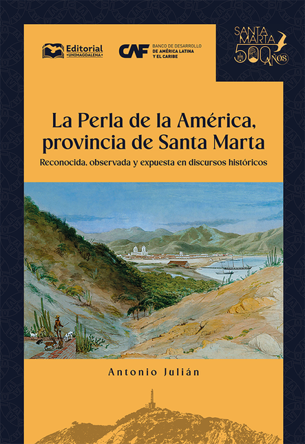 Portada de PERLA DE LA AMERICA PROVINCIA DE SANTA MARTA RECONOCIDA OBSERVADA Y EXPUESTA EN DISCURSOS HISTORICOS, LA