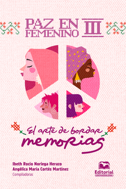 Portada de PAZ EN FEMENINO III EL ARTE DE BORDAR MEMORIAS