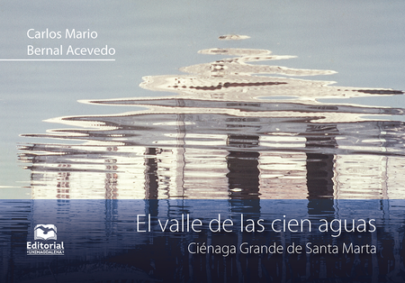 Portada de VALLE DE LAS CIEN AGUAS CIENAGA GRANDE DE SANTA MARTA, EL