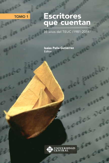 Portada de ESCRITORES QUE CUENTAN (I) 35 AÑOS DEL TEUC (1981-2016)