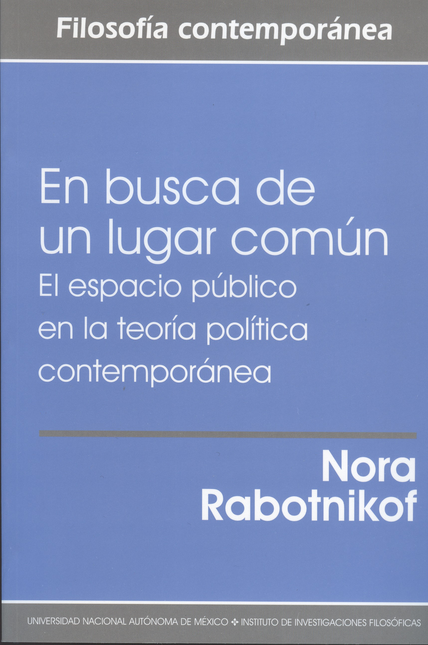 Portada de EN BUSCA DE UN LUGAR COMUN. EL ESPACIO PUBLICO EN LA TEORIA POLITICA CONTEMPORANEA