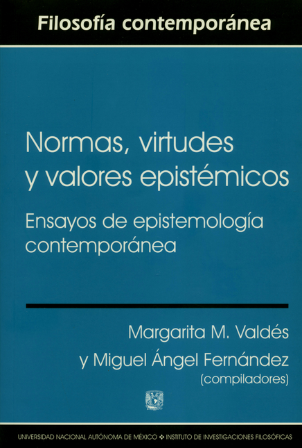 Portada de NORMAS VIRTUDES Y VALORES EPISTEMICOS ENSAYOS DE EPISTEMOLOGIA CONTEMPORANEA
