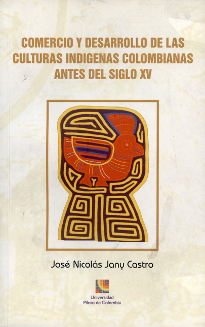 Portada de COMERCIO Y DESARROLLO DE LAS CULTURAS INDIGENAS COLOMBIANAS ANTES DEL SIGLO XV