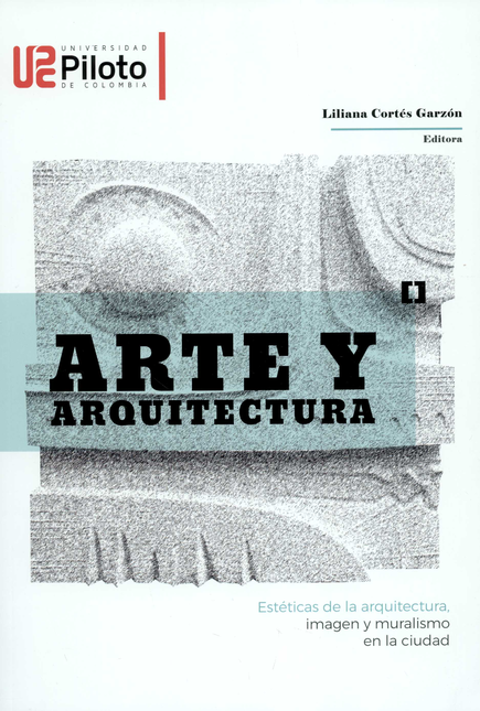 Portada de ARTE Y ARQUITECTURA ESTETICAS DE LA ARQUITECTURA IMAGEN Y MURALISMO EN LA CIUDAD