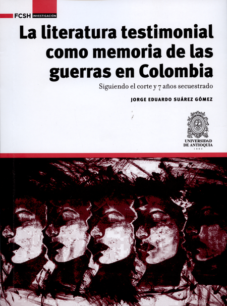 Portada de LITERATURA TESTIMONIAL COMO MEMORIA DE LAS GUERRAS EN COLOMBIA, LA