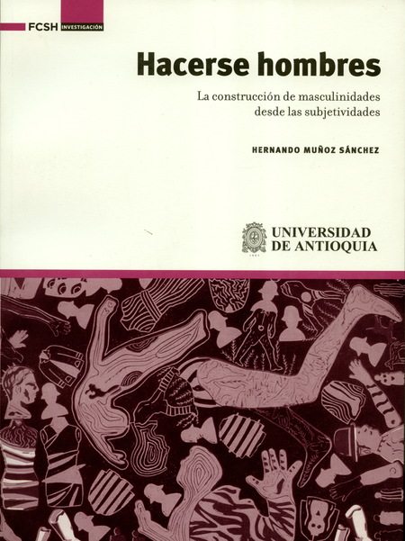 Portada de HACERSE HOMBRES. LA CONSTRUCCION DE MASCULINIDADES DESDE LAS SUBJETIVIDADES