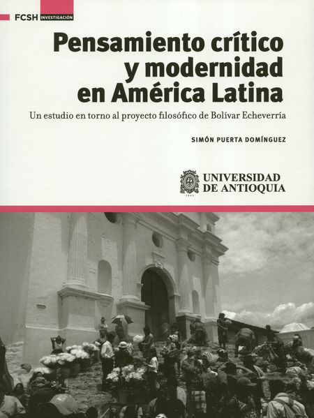 Portada de PENSAMIENTO CRITICO Y MODERNIDAD EN AMERICA LATINA UN ESTUDIO EN TORNO AL PROYECTO FILOSOFICO DE BOLIVAR E.