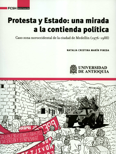 Portada de PROTESTA Y ESTADO UNA MIRADA A LA CONTIENDA POLITICA CASO ZONA NOROCCIDENTAL DE LA CIUDAD DE MEDELLIN