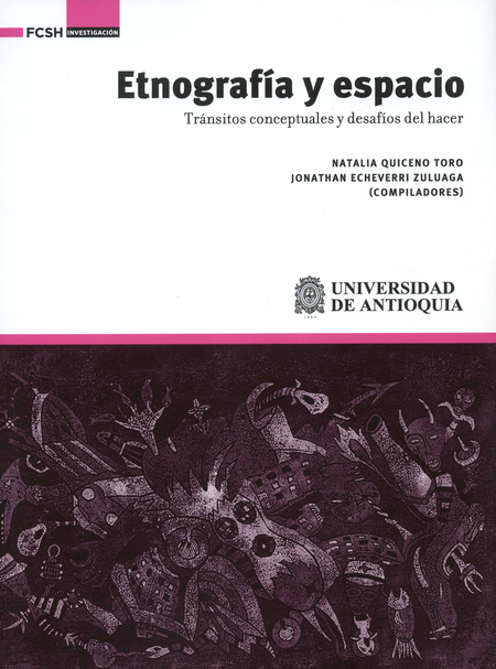 Portada de ETNOGRAFIA Y ESPACIO TRANSITOS CONCEPTUALES Y DESAFIOS DEL HACER