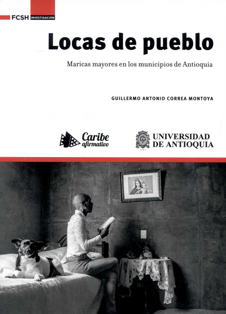 Portada de LOCAS DE PUEBLO MARICAS MAYORES EN LOS MUNICIPIOS DE ANTIOQUIA