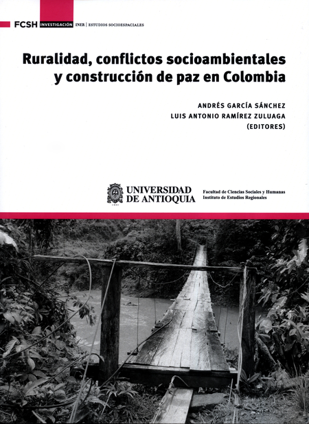 Portada de RURALIDAD CONFLICTOS SOCIOAMBIENTALES Y CONSTRUCCION DE PAZ EN COLOMBIA
