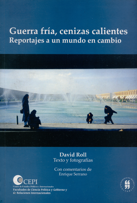Portada de GUERRA FRIA CENIZAS CALIENTES REPORTAJES A UN MUNDO EN CAMBIO