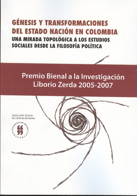 Portada de GENESIS Y TRANSFORMACIONES DEL ESTADO NACION EN COLOMBIA. UNA MIRADA TOPOLOGICA A LOS ESTUDIOS SOCIALES DESDE