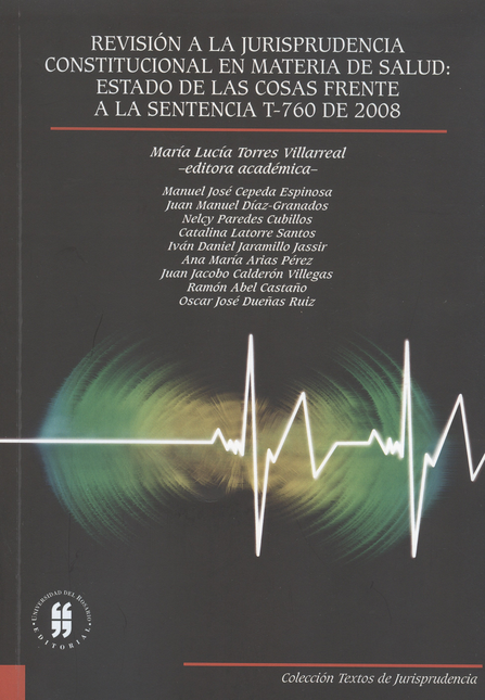 Portada de REVISION A LA JURISPRUDENCIA CONSTITUCIONAL EN MATERIA DE SALUD: ESTADO DE LAS COSAS FRENTE A LA SENTENCIA T-7
