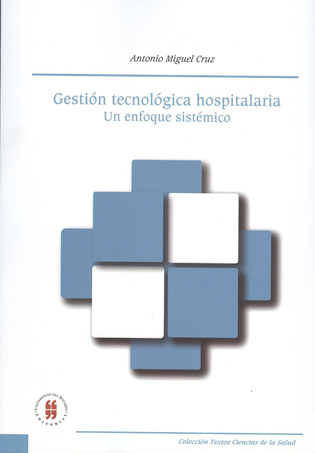 Portada de GESTION TECNOLOGICA HOSPITALARIA. UN ENFOQUE SISTEMICO
