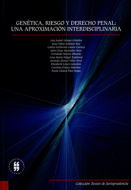 Portada de GENETICA RIESGO Y DERECHO PENAL: UNA APROXIMACION INTERDISCIPLINARIA
