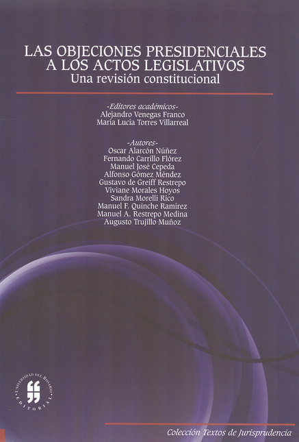 Portada de OBJECIONES PRESIDENCIALES A LOS ACTOS LEGISLATIVOS. UNA REVISION CONSTITUCIONAL, LAS